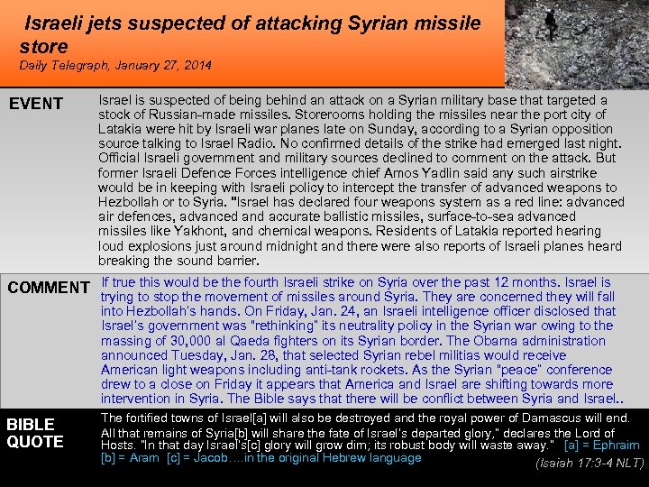 Israeli jets suspected of attacking Syrian missile store Daily Telegraph, January 27, 2014 EVENT