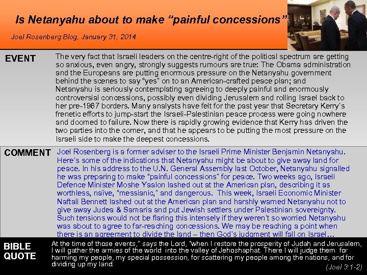 Is Netanyahu about to make “painful concessions” Joel Rosenberg Blog, January 31, 2014 EVENT