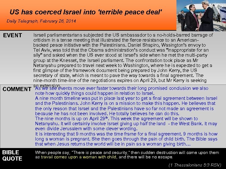 US has coerced Israel into 'terrible peace deal' Daily Telegraph, February 26, 2014 EVENT