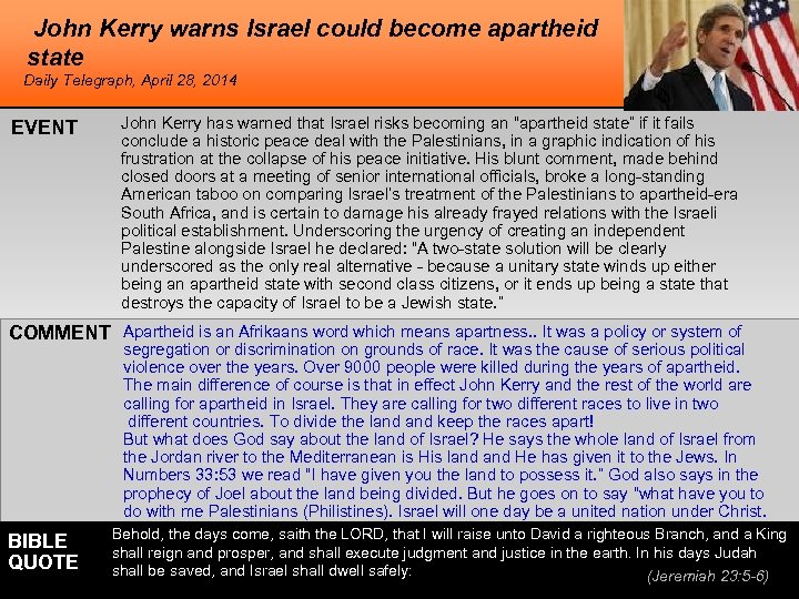 John Kerry warns Israel could become apartheid state Daily Telegraph, April 28, 2014 EVENT