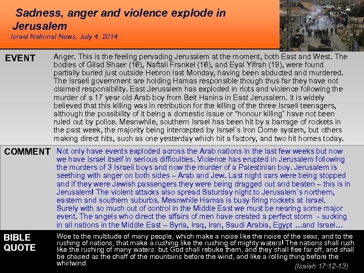 Sadness, anger and violence explode in Jerusalem Israel National News, July 4, 2014 EVENT