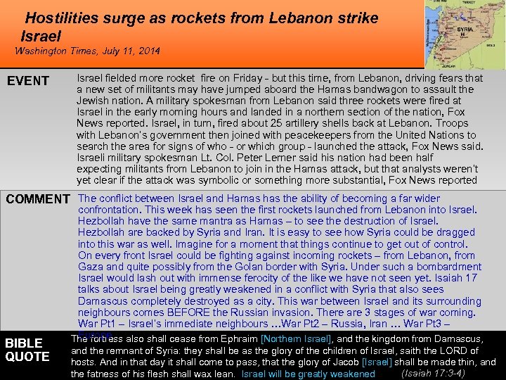 Hostilities surge as rockets from Lebanon strike Israel Washington Times, July 11, 2014 EVENT