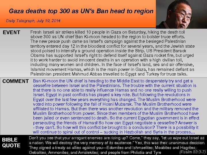 Gaza deaths top 300 as UN's Ban head to region Daily Telegraph, July 19,