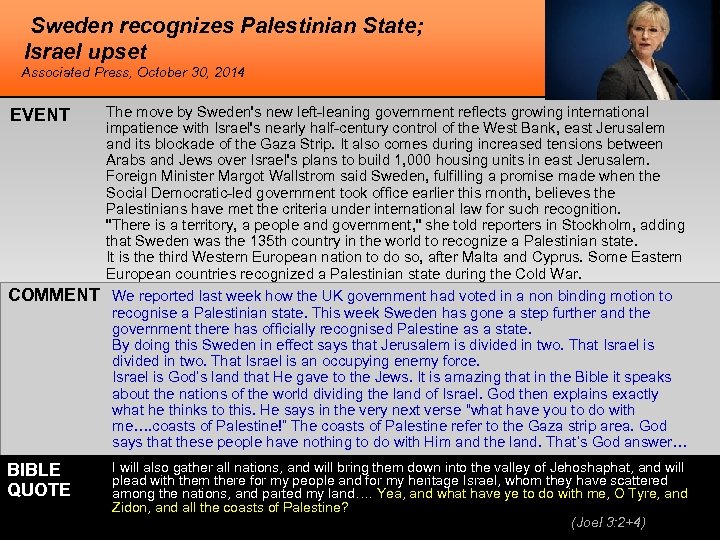 Sweden recognizes Palestinian State; Israel upset Associated Press, October 30, 2014 EVENT The move