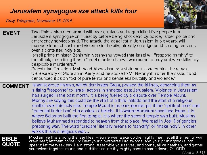 Jerusalem synagogue axe attack kills four Daily Telegraph, November 18, 2014 EVENT Two Palestinian