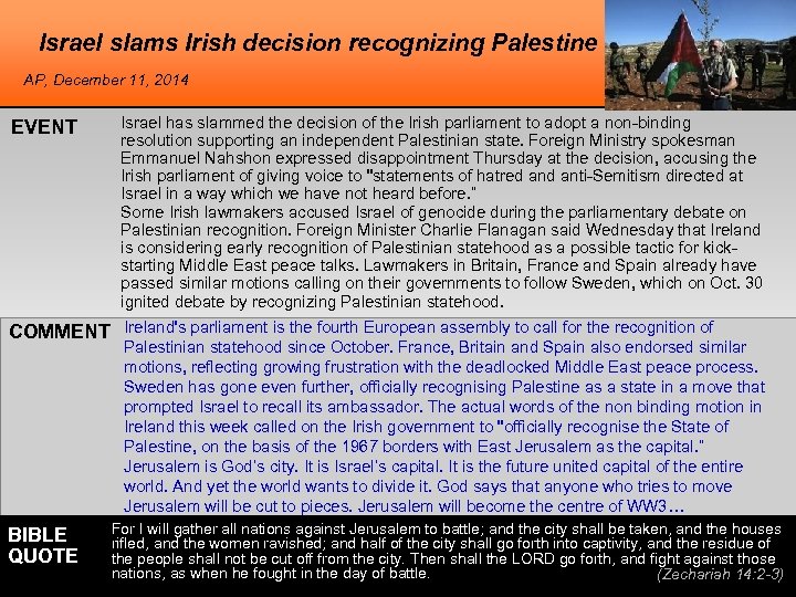 Israel slams Irish decision recognizing Palestine AP, December 11, 2014 EVENT Israel has slammed