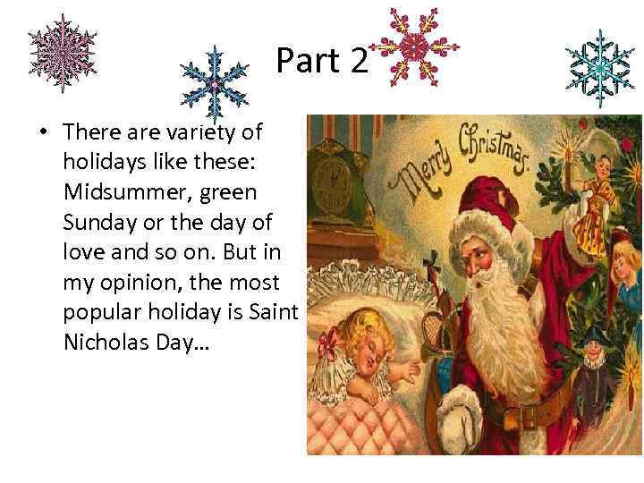 Part 2 • There are variety of holidays like these: Midsummer, green Sunday or