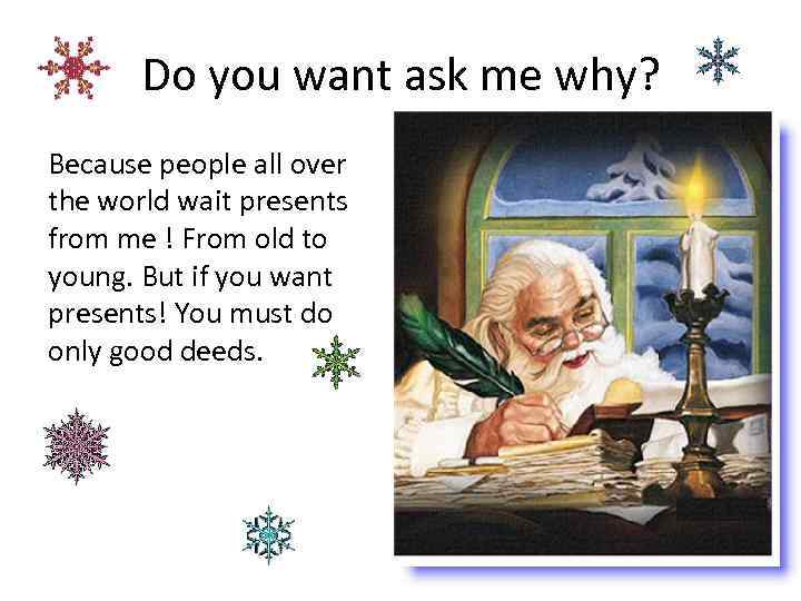 Do you want ask me why? Because people all over the world wait presents