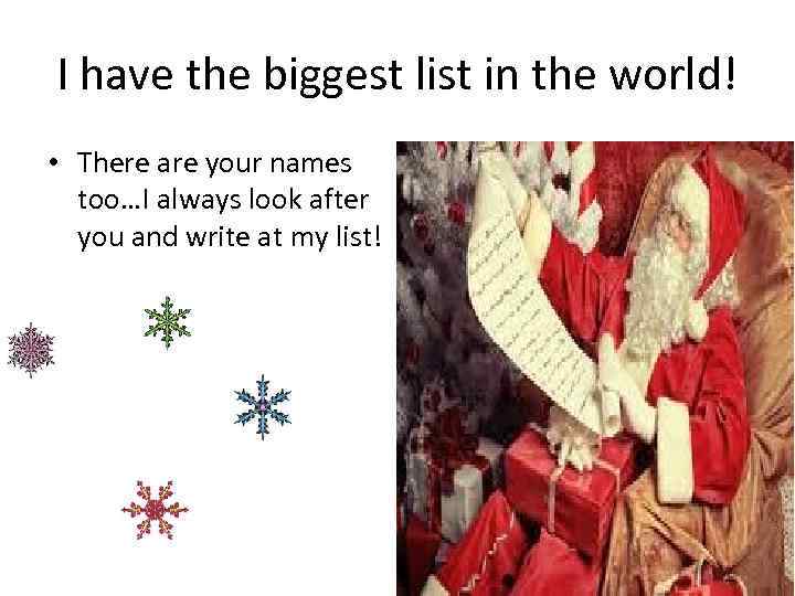 I have the biggest list in the world! • There are your names too…I