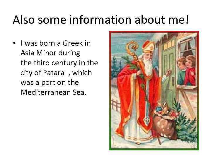 Also some information about me! • I was born a Greek in Asia Minor