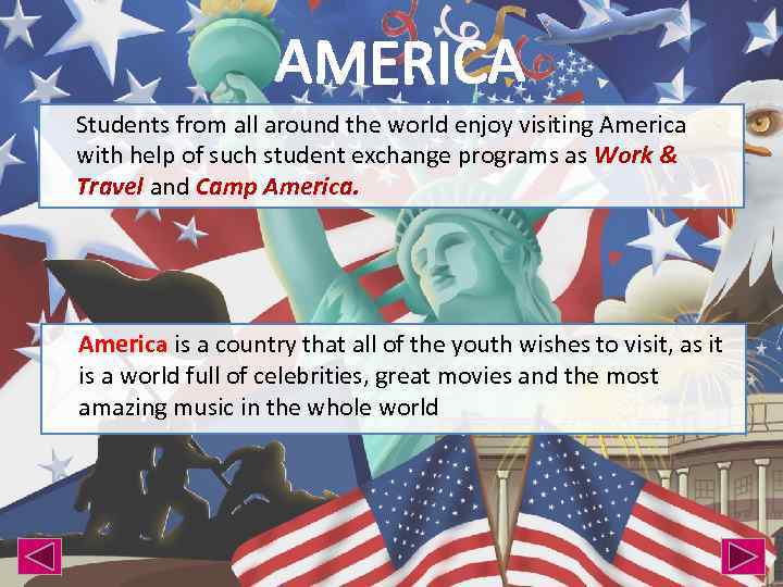 Students from all around the world enjoy visiting America with help of such student