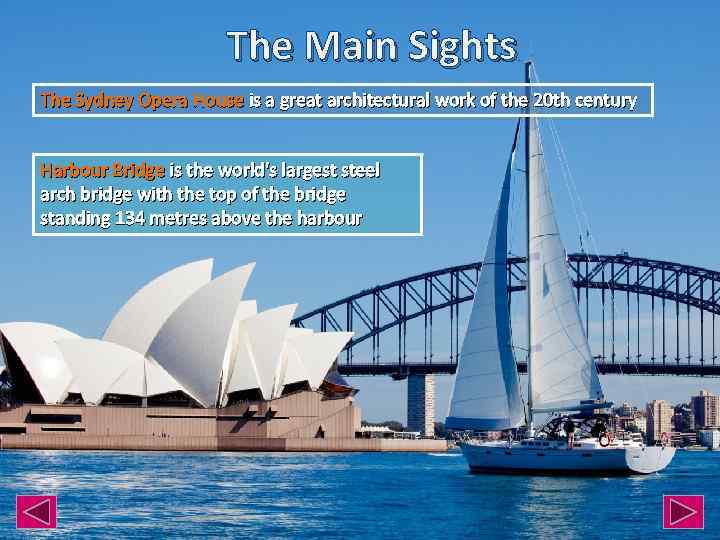 The Main Sights The Sydney Opera House is a great architectural work of the