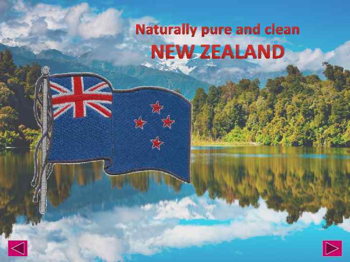 Naturally pure and clean NEW ZEALAND 