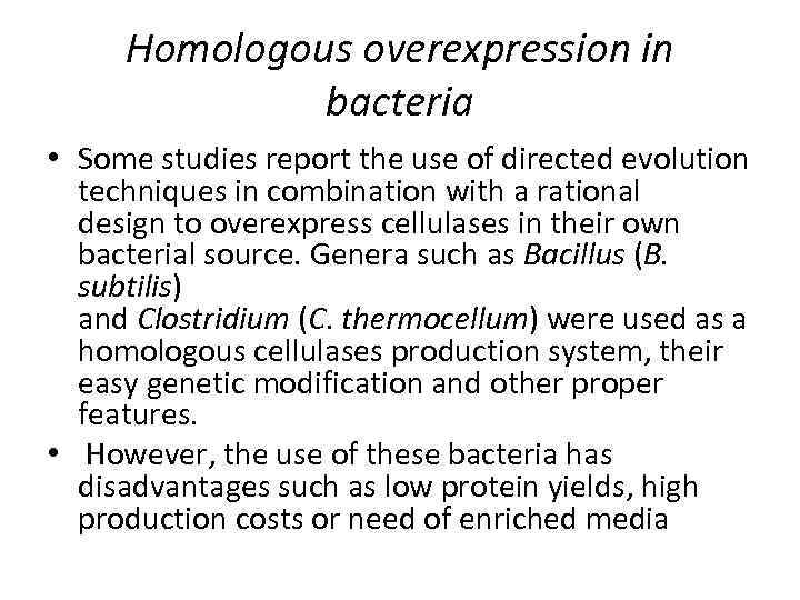 Homologous overexpression in bacteria • Some studies report the use of directed evolution techniques