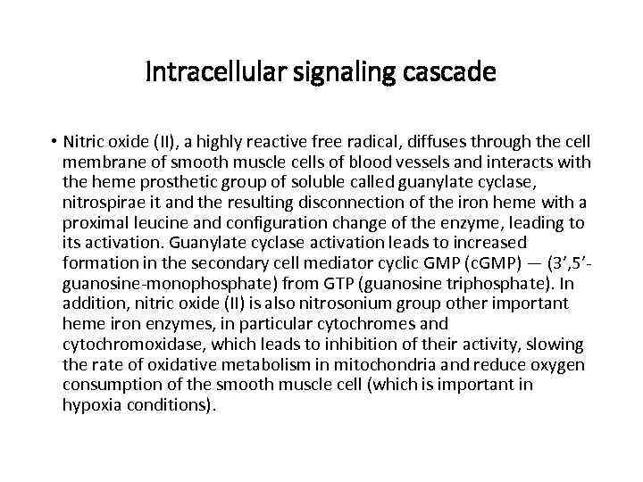 Intracellular signaling cascade • Nitric oxide (II), a highly reactive free radical, diffuses through