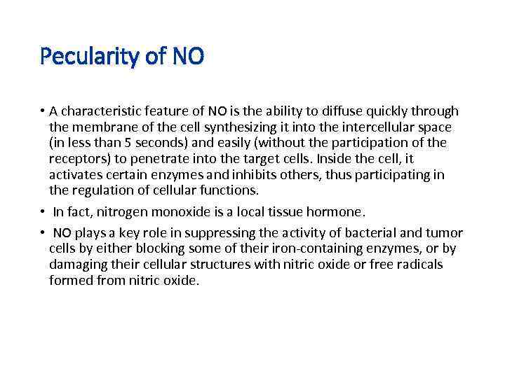 Pecularity of NO • A characteristic feature of NO is the ability to diffuse
