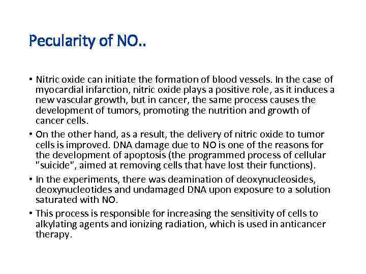 Pecularity of NO. . • Nitric oxide can initiate the formation of blood vessels.