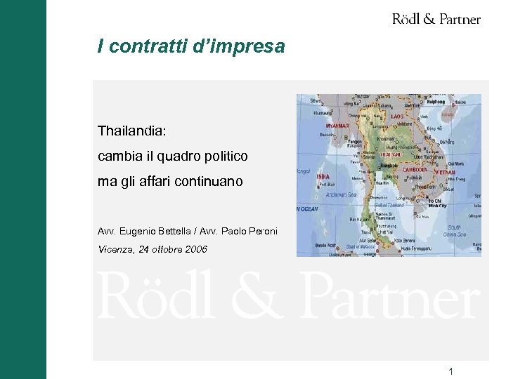 I contratti d’impresa Thailandia: cambia il quadro politico ma gli affari continuano Avv. Eugenio