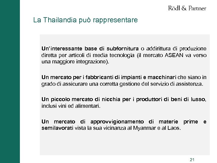 La Thailandia può rappresentare Un’interessante base di subfornitura o addirittura di produzione diretta per