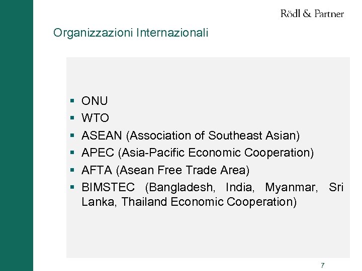 Organizzazioni Internazionali § § § ONU WTO ASEAN (Association of Southeast Asian) APEC (Asia-Pacific