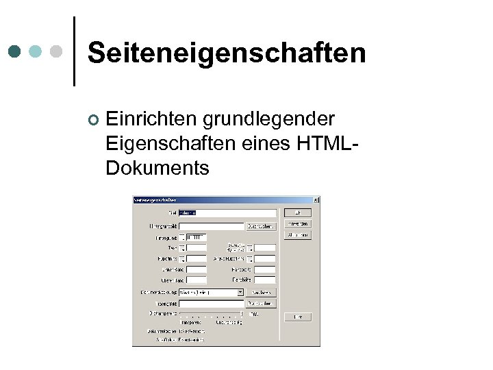 Seiteneigenschaften ¢ Einrichten grundlegender Eigenschaften eines HTMLDokuments 