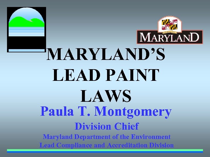 MARYLAND S LEAD PAINT LAWS Paula T Montgomery Division