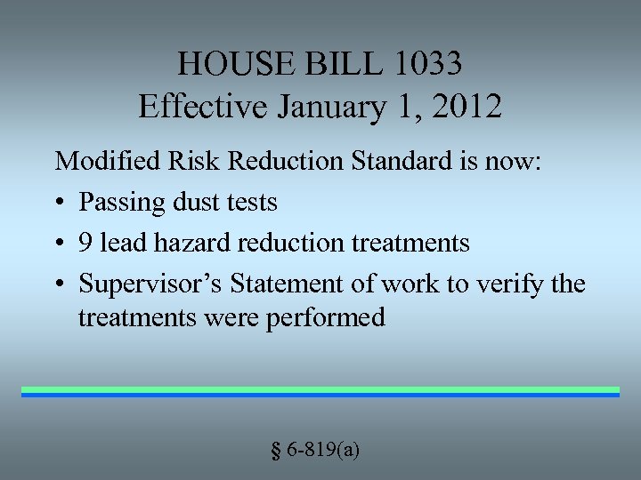 HOUSE BILL 1033 Effective January 1, 2012 Modified Risk Reduction Standard is now: •