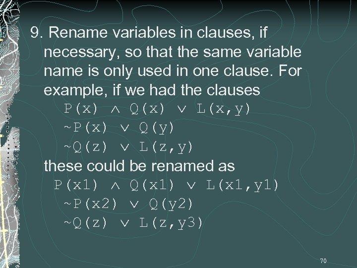 9. Rename variables in clauses, if necessary, so that the same variable name is