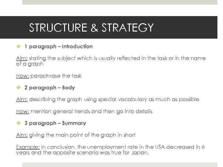 STRUCTURE & STRATEGY v 1 paragraph – Introduction Aim: stating the subject which is