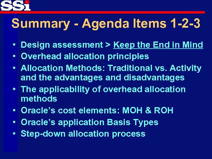 Summary - Agenda Items 1 -2 -3 • Design assessment > Keep the End