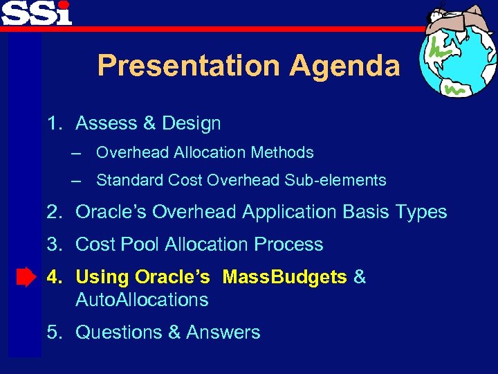 Presentation Agenda 1. Assess & Design – Overhead Allocation Methods – Standard Cost Overhead