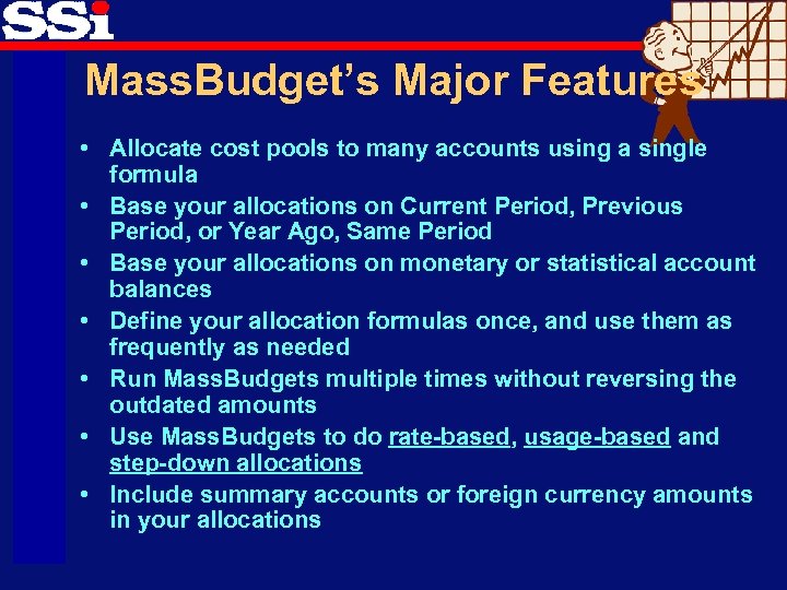 Mass. Budget’s Major Features • Allocate cost pools to many accounts using a single