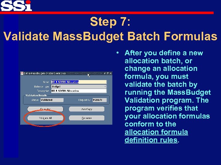 Step 7: Validate Mass. Budget Batch Formulas • After you define a new allocation