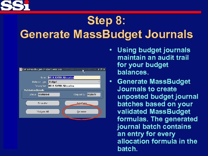 Step 8: Generate Mass. Budget Journals • Using budget journals maintain an audit trail