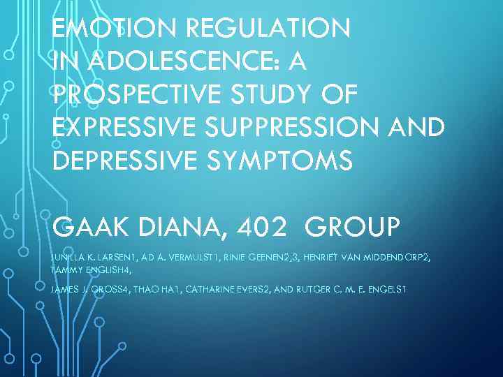 EMOTION REGULATION IN ADOLESCENCE: A PROSPECTIVE STUDY OF EXPRESSIVE SUPPRESSION AND DEPRESSIVE SYMPTOMS GAAK