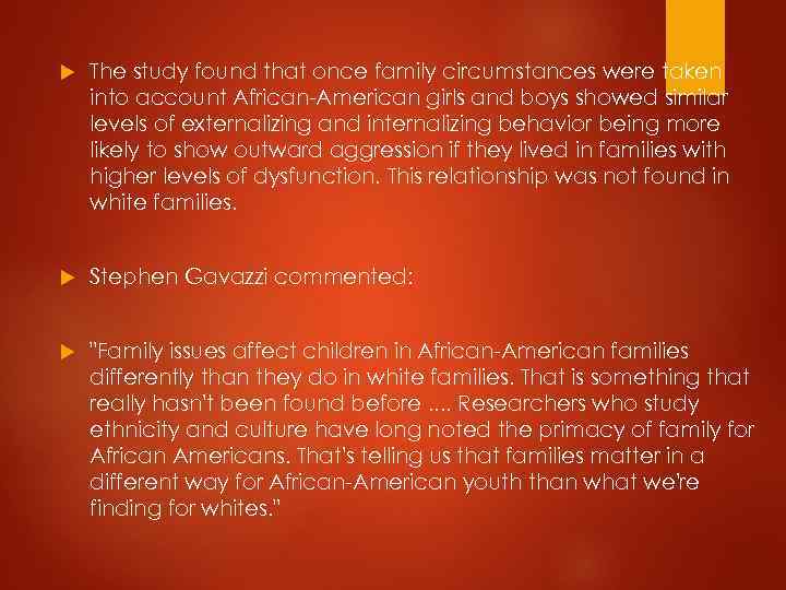  The study found that once family circumstances were taken into account African-American girls