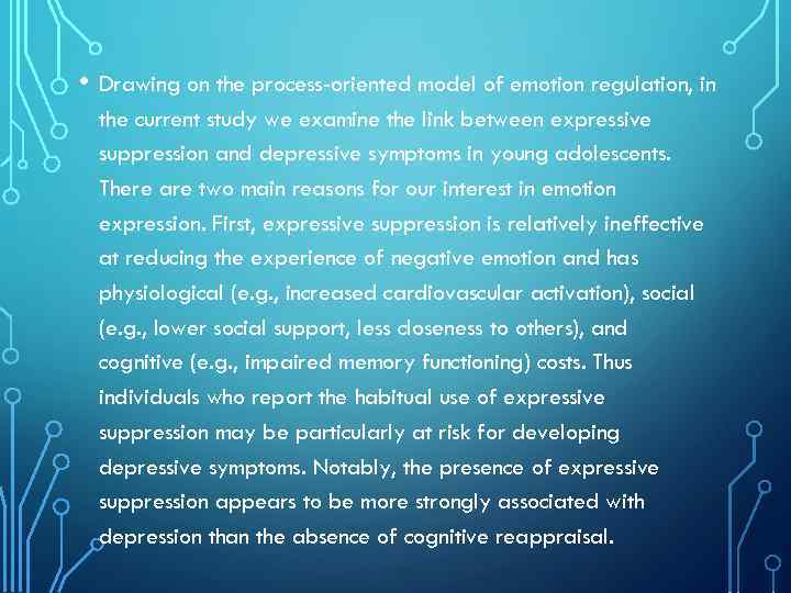  • Drawing on the process-oriented model of emotion regulation, in the current study