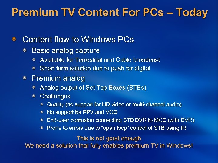 Premium TV Content For PCs – Today Content flow to Windows PCs Basic analog