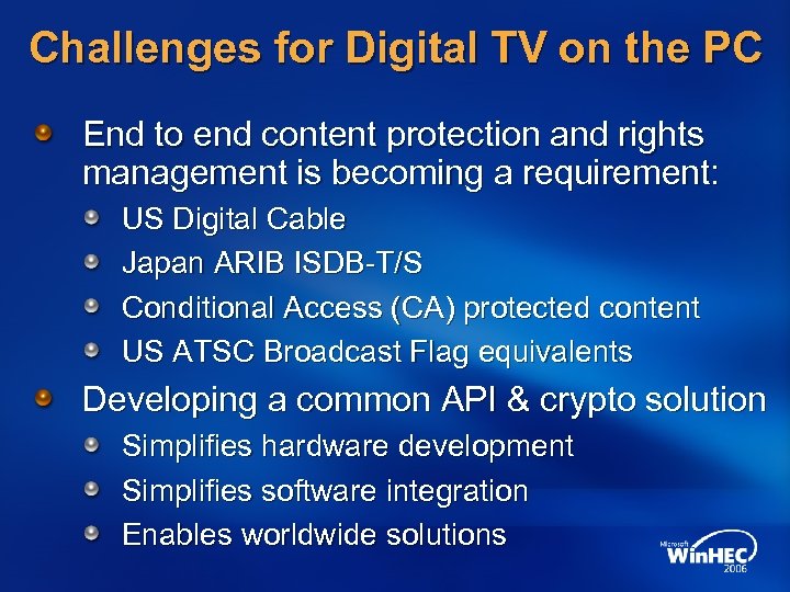 Challenges for Digital TV on the PC End to end content protection and rights