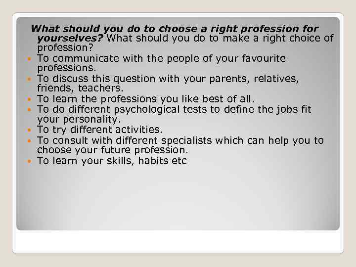 What should you do to choose a right profession for yourselves? What should you