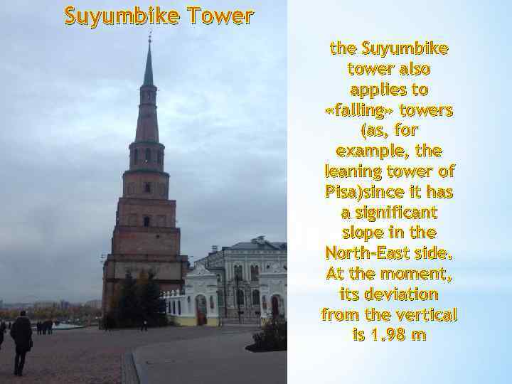 Suyumbike Tower the Suyumbike tower also applies to «falling» towers (as, for example, the