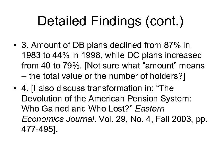 Detailed Findings (cont. ) • 3. Amount of DB plans declined from 87% in