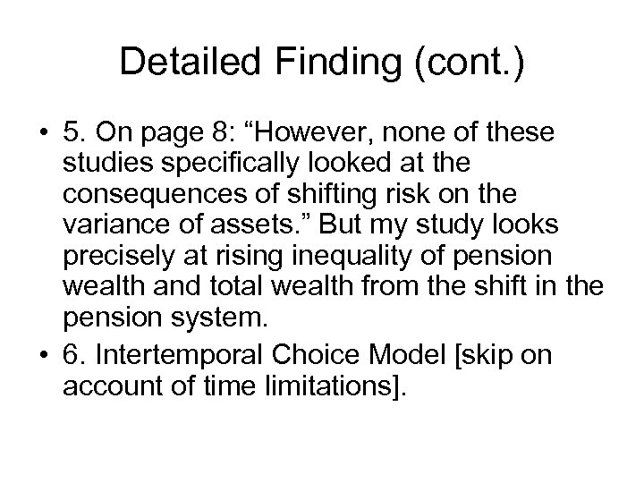 Detailed Finding (cont. ) • 5. On page 8: “However, none of these studies