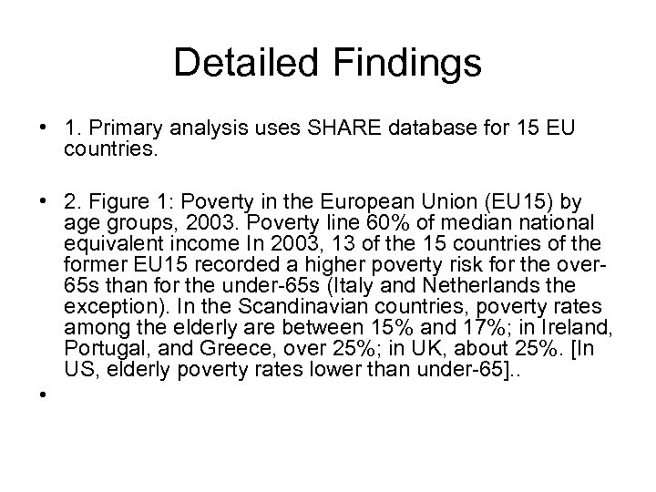Detailed Findings • 1. Primary analysis uses SHARE database for 15 EU countries. •