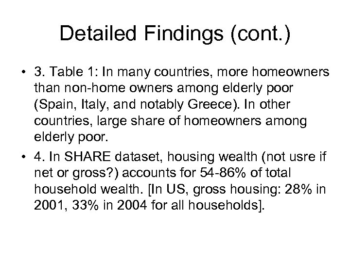 Detailed Findings (cont. ) • 3. Table 1: In many countries, more homeowners than