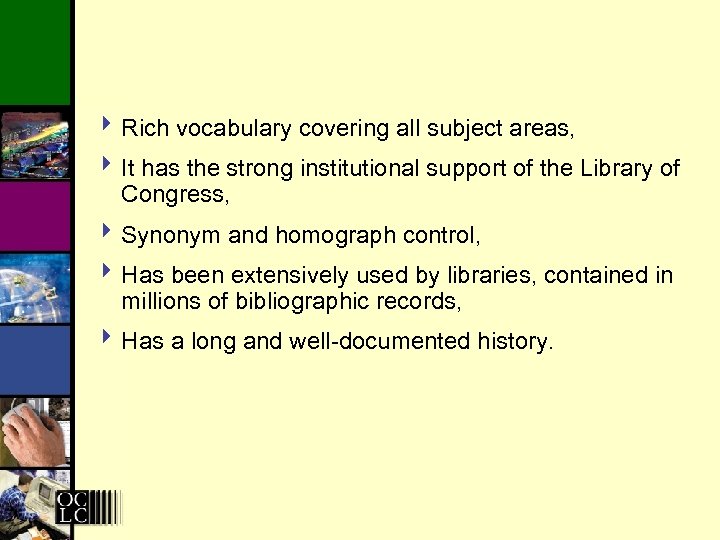 4 Rich vocabulary covering all subject areas, 4 It has the strong institutional support