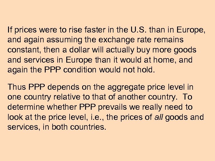 If prices were to rise faster in the U. S. than in Europe, and