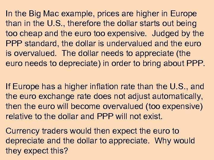 In the Big Mac example, prices are higher in Europe than in the U.