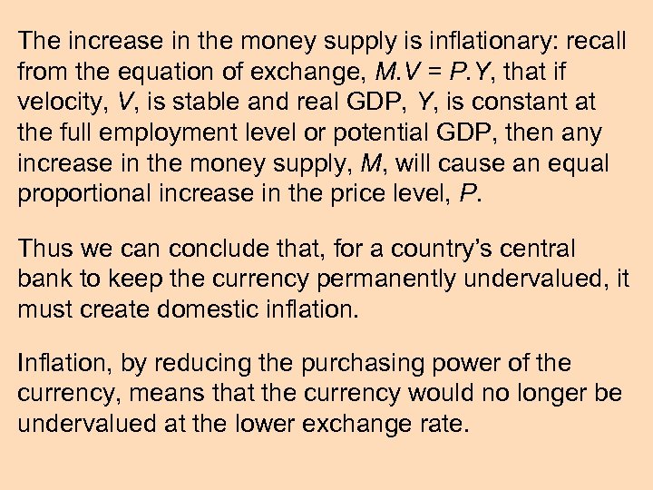 The increase in the money supply is inflationary: recall from the equation of exchange,