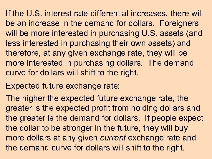If the U. S. interest rate differential increases, there will be an increase in